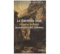 Le Ravin Du Loup Et Autres Histoires Mysterieuses Des Ardennes