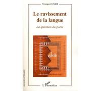 Le ravissement de la langue La question du poète - Véronique Saint-Aubin Elfakir - L'harmattan - broché - Essai