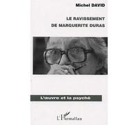 Michel David – Le ravissement de Marguerite Duras – Étude – Broché