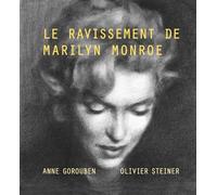 Le Ravissement de Marilyn Monroe - Olivier Steiner - Metropolis Eds - broché - Beau livre