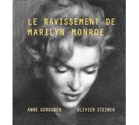 Le Ravissement de Marilyn Monroe - Olivier Steiner - Metropolis Eds - broché - Beau livre