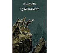 Le Rayon-Vert: - Edition illustrée par 44 gravures