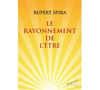 Le rayonnement de l'être - Rupert Spira - Almora Eds - broché - Essai