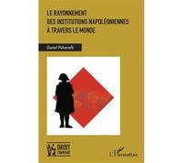Le rayonnement des institutions napoléoniennes à travers le monde - Daniel Polverelli - L'harmattan - broché - Etude