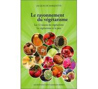 Le rayonnement du végétarisme - Les 12 raisons du végétarisme - Le végétarisme et la paix