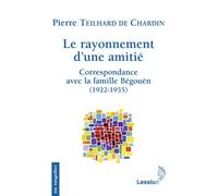 Le rayonnement d'une amitié - Pierre Teilhard de Chardin - Lessius Eds - broché - Essai