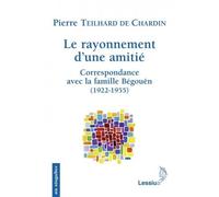 Le rayonnement d'une amitié - Pierre Teilhard De Chardin - Lessius Eds - broché - Essai