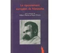 Le Rayonnement européen de Nietzsche Paolo d' Iorio (Edité par), Gilbert Merlio (Edité par)