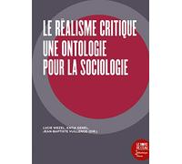 Le Réalisme Critique - Une Nouvelle Ontologie Pour La Sociologie
