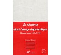 Le realisme dans l'image informatique. etude des annees 1980 et 1990