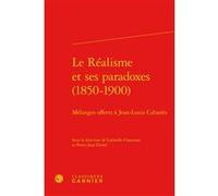 Le Réalisme et ses paradoxes (1850-1900) Pierre Glaudes (Direction), Collectif (Auteur)