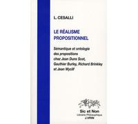 Le Réalisme Propositionnel - Sémantique Et Ontologie Des Propositions Chez Jean Duns Scot, Gauthier Burley, Richard Brinkley Et Jean Wyclif