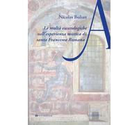 Le realtà escatologiche nell'esperienza mistica di santa Francesca Romana