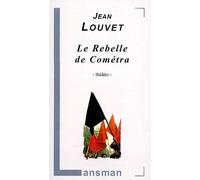 Le rebelle de Cometra - Jean Louvet - Lansman Eds - broché - Théâtre