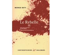 Le Rebelle Tome 3 - Mongo Beti - Gallimard - broché - Roman