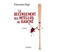 Le recensement des intellos de gauche - Giacomo Papi - Grasset - broché - Roman