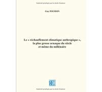 Le « réchauffement climatique anthropique », la plus grosse arnaque du siècle et même du millénaire