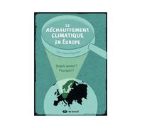 Le Réchauffement Climatique En Europe - Depuis Quand ? Pourquoi ?