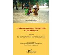 Jacques Exbalin – Le réchauffement climatique et ses impacts – Tome I – Broché