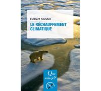 Le réchauffement climatique - Robert Kandel - Que Sais-Je - Poche - Etude