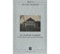 Le récif de l'espoir: Souvenirs de guerre dans un home d'enfants juifs- Préface de Jean-Jacques Jespers