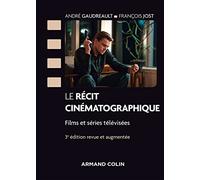 Le récit cinématographique - 3e éd. - Films et séries télévisées: Films et séries télévisées