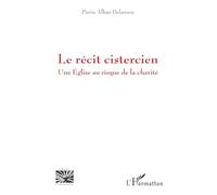 Le récit cistercien: Une Eglise au risque de la charité