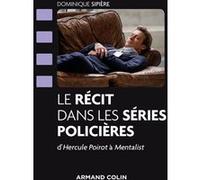 Le récit dans les séries policières - D'Hercule Poirot à Mentalist: D'Hercule Poirot à Mentalist