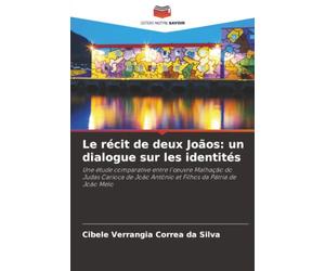 Le récit de deux Joãos: un dialogue sur les identités: Une étude comparative entre l'œuvre Malhação do Judas Carioca de João Antônio et Filhos da Pátria de João Melo