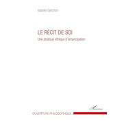 Le récit de soi – Une pratique éthique d'émancipation – L'Harmattan