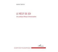 Le récit de soi – Une pratique éthique d'émancipation – L'Harmattan
