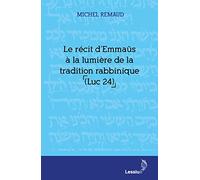 Le récit d'Emmaüs à la lumière de la tradition rabbinique: Luc 24
