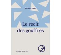 Le récit des gouffres - Thomas Vinau - Castor Astral - broché - Poésie