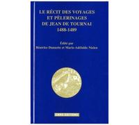 Le Récit Des Voyages Et Pèlerinages De Jean De Tournai (1488-1489)
