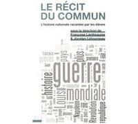 Françoise Lantheaume – Le récit du commun : L'histoire nationale racontée par les élèves – Broché