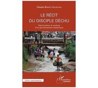 Le Récit Du Disciple Déchu - Dénonciation Et Analyse D'un Gouvernement Despotique