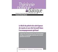 Le Récit du pèlerin de saint Ignace de Loyola et son rôle formatif dans l'accompagnement spirituel