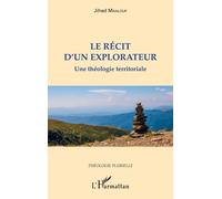 Le Récit D'un Explorateur - Une Théologie Territoriale