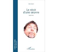 Le récit d'une oeuvre: 1975-2015