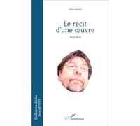 Le récit d'une oeuvre 1975-2015 - Alain Snyers - L'harmattan - broché - Essai