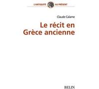 Le récit en Grèce ancienne Nicole Loraux (Collection dirigée par), Claude Calame (Auteur)