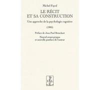 Le récit et sa construction Une approche de la psychologie cognitive (1985) - Michel Fayol - Lambert-Lucas - broché - Etude