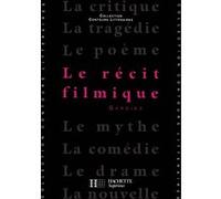 Le Récit filmique Bruno Vercier (Auteur), André Gardies (Auteur)