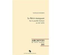 Le Récit manquant Nathalie Solomon (Auteur), Patrick Marot (Collection dirigée par), Philippe Antoine (Collection dirigée par), Julien Roumette (Collection dirigée par), Jean-Yves Laurichesse (Collect