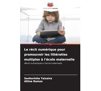 Le récit numérique pour promouvoir les littératies multiples à l'école maternelle