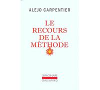 Alejo Carpentier – Le recours de la méthode – Poche (Gallimard)