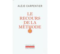 Alejo Carpentier – Le recours de la méthode – Poche (Gallimard)