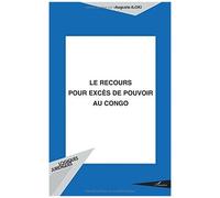 Le Recours Pour Excès De Pouvoir Au Congo