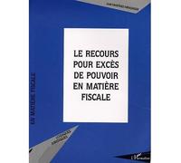 Le recours pour excès de pouvoir en matière fiscale - Jose Martinez-Mehlinger - L'harmattan - broché - Etude