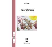 Le récréateur - Rémi Amy - L'oeil Du Prince Eds - broché - Théâtre